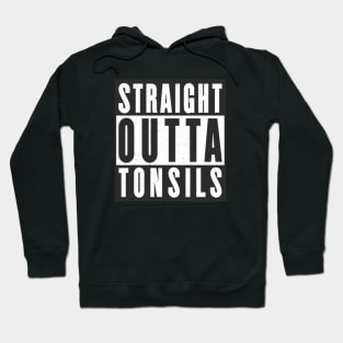 Straight Outta Tonsils Recovery Hoodie